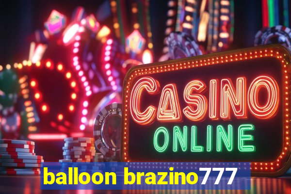 balloon brazino777